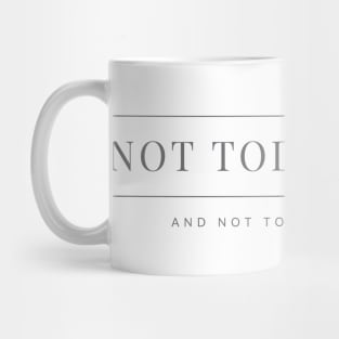 NOT TODAY SATAN Mug